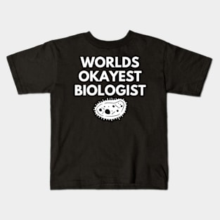 World okayest biologist Kids T-Shirt